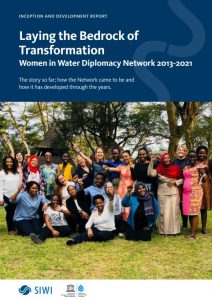 Report cover: Laying the Bedrock of Transformation Women in Water Diplomacy Network 2013-2021